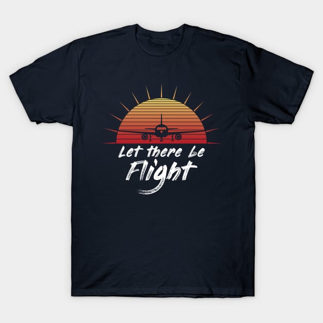 Let There Be Flight T-Shirt by yeoys